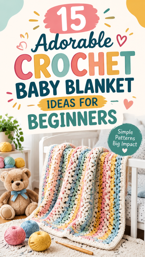 Easy Crochet Baby Blanket Pattern Ideas for Beginners