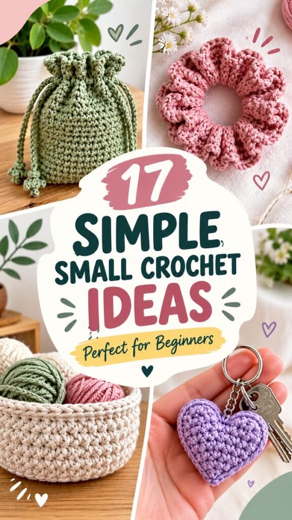 17 Small Crochet Patterns Perfect for Beginners